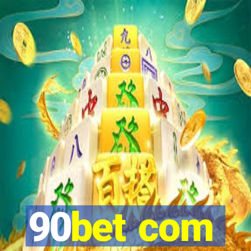 90bet com